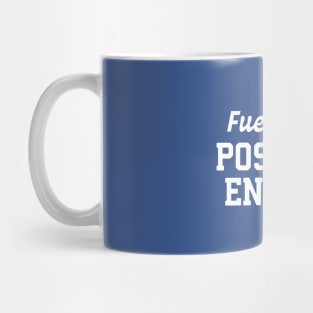 Fueled By Positive Energy #4 Mug